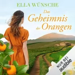 Ella Wünsche: Das Geheimnis der Orangen: 