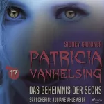 Sidney Gardner: Das Geheimnis der Sechs: Patricia Vanhelsing 17