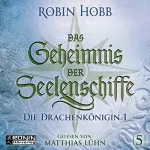 Robin Hobb: Das Geheimnis der Seelenschiffe 5: Die Drachenkönigin 1