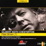 Gilbert Keith Chesterton: Das Geheimnis im Garten: Pater Brown 1