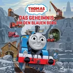 Mattel, Burkard Miltenberger: Das Geheimnis um den Blauen Berg: Thomas und seine Freunde