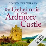 Constanze Wilken: Das Geheimnis von Ardmore Castle: 