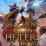 Tao Wong: Das Geschenk eines Heilers: Abenteuer in Brad 1
