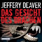 Jeffery Deaver: Das Gesicht des Drachen: Lincoln Rhyme 4