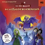 Matthias von Bornstädt: Das gestohlene Drachenfeuer: Die Drei Magier 3