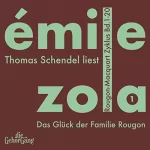 Emile Zola: Das Glück der Familie Rougon: Rougon-Macquardt Zyklus 1