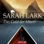 Sarah Lark: Das Gold der Maori: Kauri-Trilogie 1