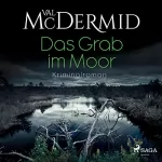 Val McDermid: Das Grab im Moor: 