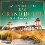 Caren Benedikt: Das Grand Hotel - Die der Brandung trotzen: Die Grand-Hotel-Saga 3
