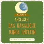 Hans Christian Andersen, Luna Luna: Das hässliche junge Entlein: Ein Märchen von Hans Christian Andersen