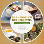 Melanie Blumenthal: Das Handbuch der Heilmittel - 4 in 1 Sammelband: MCT-Öl | DMSO & MSM | Magnesiumöl | Jiaogulan