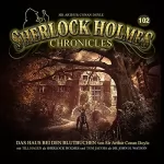 Arthur Conan Doyle: Das Haus bei den Blutbuchen: Sherlock Holmes Chronicles 102