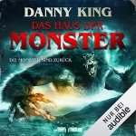 Danny King: Das Haus der Monster - Die Monster sind zurück: Haus der Monster 2