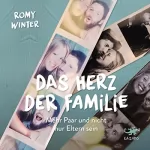 Romy Winter: Das Herz der Familie: Mehr Paar und nicht nur Eltern sein