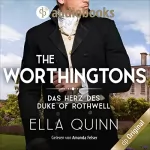Ella Quinn: Das Herz des Duke of Rothwell: The Worthingtons 3