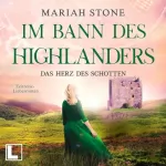 Mariah Stone: Das Herz des Schotten: Im Bann des Highlanders 3