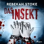Rebekah Stoke: Das Insekt: 