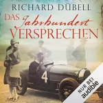Richard Dübell: Das Jahrhundertversprechen: Jahrhundertsturm-Serie 3