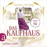 Susanne von Berg: Das Kaufhaus - Zeit der Sehnsucht: Die Kaufhaus-Saga 1