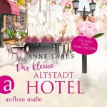 Anne Labus: Das kleine Altstadthotel: Wege ins Glück 1