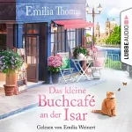 Emilia Thomas: Das kleine Buchcafé an der Isar: 