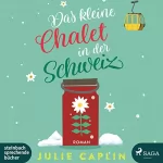 Julie Caplin, Christiane Steen - Übersetzer: Das kleine Chalet in der Schweiz: Romantic Escapes 6