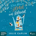 Julie Caplin: Das kleine Hotel auf Island: Romantic Escapes 4