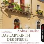 Andrea Camilleri: Das Labyrinth der Spiegel - Commissario Montalbano wagt sich in gefährliche Gefilde: Commissario Montalbano