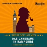 Arthur Conan Doyle: Das Landhaus in Hampshire: Sherlock Holmes