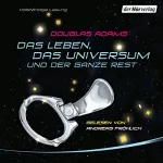 Douglas Adams: Das Leben, das Universum und der ganze Rest: Per Anhalter durch die Galaxis 3