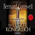 Bernard Cornwell: Das letzte Königreich: Uhtred 1
