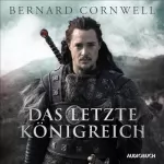 Bernard Cornwell, Michael Windgassen - Übersetzer: Das letzte Königreich: Die Uhtred-Saga 1