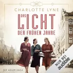 Charlotte Lyne: Das Licht der frühen Jahre: Adler-Saga 1