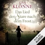 Gisa Klönne: Das Lied der Stare nach dem Frost: 