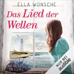 Ella Wünsche: Das Lied der Wellen: Nordseeträume 1