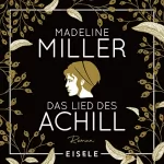 Madeline Miller: Das Lied des Achill: 
