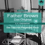 Gilbert Keith Chesterton: Das Lied vom Fliegenden Fisch: Father Brown - Das Original 36