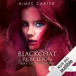 Aimée Carter: Das Los der Drei: Blackcoat Rebellion 1
