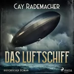 Cay Rademacher: Das Luftschiff: 