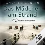 Anna Johannsen: Das Mädchen am Strand: Die Inselkommissarin 2