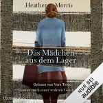 Heather Morris: Das Mädchen aus dem Lager - Der lange Weg der Cecilia Klein: Roman nach einer wahren Geschichte