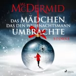 Val McDermid, Franz Leipold, Doris Styron, Dr. Kirsten Reimers: Das Mädchen, das den Weihnachtsmann umbrachte: Storys