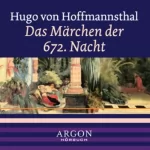 Hugo von Hofmannsthal: Das Maerchen der 672. Nacht: 