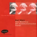Karl Marx: Das Manifest der kommunistischen Partei: 