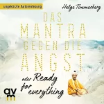 Helge Timmerberg: Das Mantra gegen die Angst oder Ready for everything: Neun Tage in Kathmandu