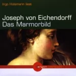Joseph von Eichendorff: Das Marmorbild: 