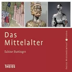 Sabine Buttinger: Das Mittelalter: 