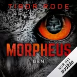 Tibor Rode: Das Morpheus-Gen: 