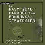 Jocko Willink: Das Navy-Seal-Handbuch für Führungsstrategien: 