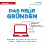 Erik Renk, Michael Gebhardt: Das neue Gründen: Erfolgreich gründen in der digitalen Zeit - Chancen, Tipps und Geschäftsmodelle